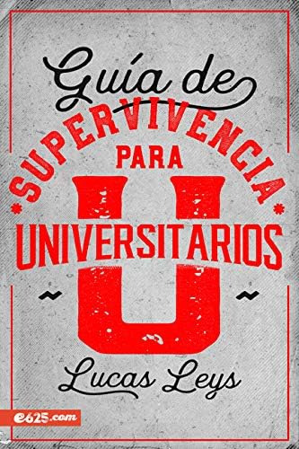 Libro: Guía De Supervivencia Para Universitarios (spanish Ed