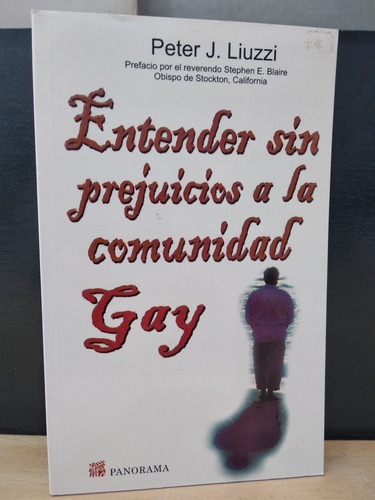 Entender Sin Prejuicios A La Comunidad Gay Peter Liuzzi