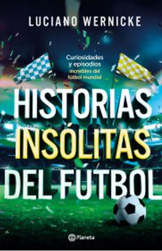 Historias Insólitas Del Fútbol