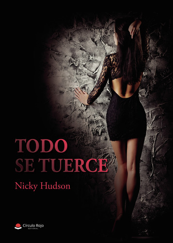 Todo Se Tuerce, De Hudson Nicky.. Grupo Editorial Círculo Rojo Sl, Tapa Blanda En Español