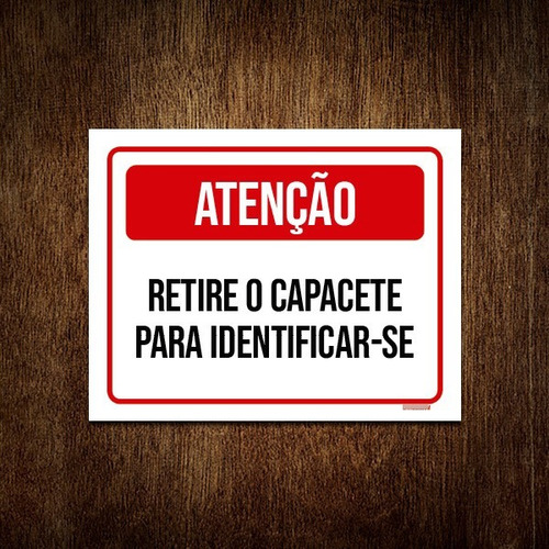 Placa Atenção Retire Capacete Para Identificar-se 18x23