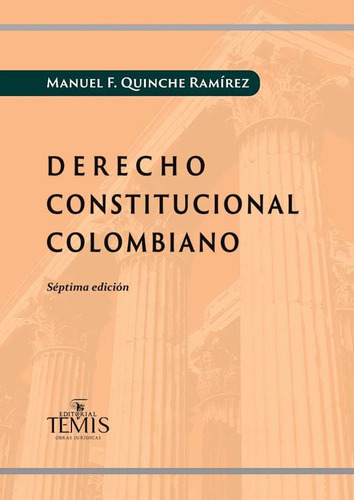 Derecho Constitucional Colombiano, De Manuel Fernando Quinche Ramírez. Editorial Temis, Tapa Dura, Edición 2020 En Español