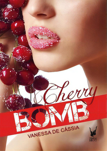 Cherry bomb, de Vanessa de Cassia. Editora MADRAS EDITORA, capa mole, edição 1 em português, 2016