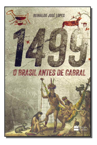 Libro 1499 O Brasil Antes De Cabral De Lopes Reinaldo Jose