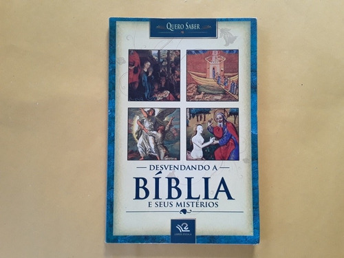 Livro Quero Saber - Desvendando A Bíblia E Seus Mistérios 