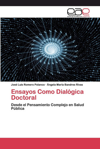 Libro: Ensayos Como Dialógica Doctoral: Desde El Pensamiento