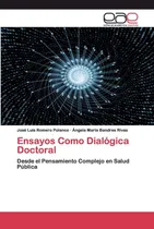 Comprar Libro: Ensayos Como Dialógica Doctoral: Desde El Pensamiento