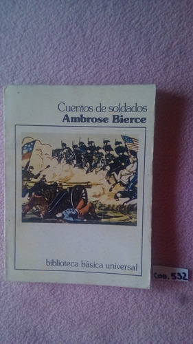 Ambrose Bierce / Cuentos De Soldados / Bb Universal 89