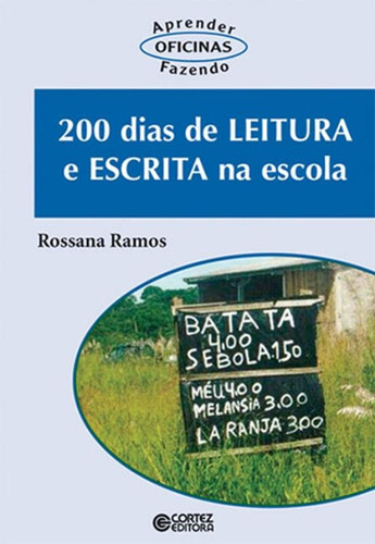 200 dias de leitura e escrita na escola, de Ramos, Rossana. Cortez Editora e Livraria LTDA, capa mole em português, 2015