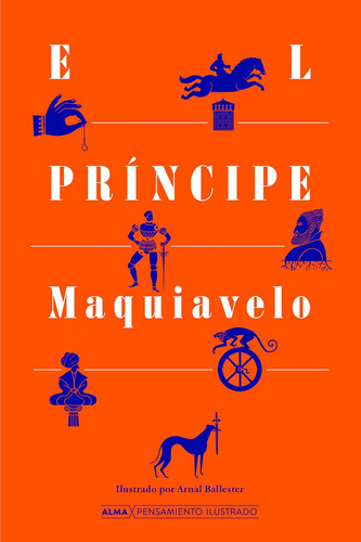 El Príncipe - Nicolas Maquiavelo - Alma Pensamiento Ilustrad