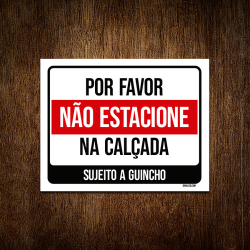 Kit 10 Placa Por Favor Não Estacione Calçada Guincho