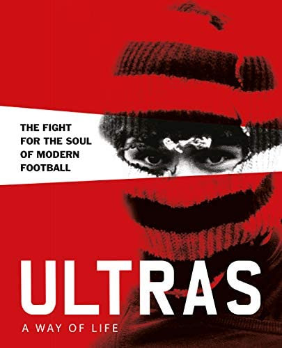 Ultras. A Way Of Life. The For The Soul Of Modern Football (two Finger Salute), De Potter, Patrick. Editorial Carpet Bombing Culture, Tapa Dura En Inglés