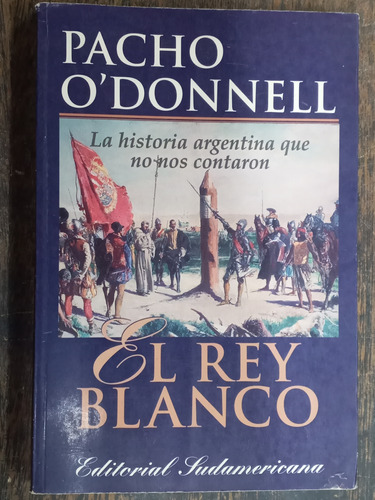 El Rey Blanco * Pacho O´ Donnell * Sudamericana *