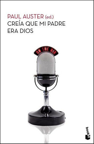 Creia Que Mi Padre Era Dios (bolsillo) - Paul Auster, de Paul Auster. Editorial Booket en español
