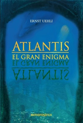 Atlantis, El Gran Enigma - Ernst Uehli