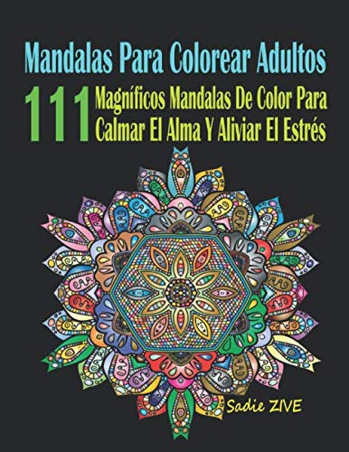 Mandalas Para Colorear Adultos, De Zive, Sadie. Editorial Independently Published, Tapa Pasta Blanda, Edición 1 En Español, 2019