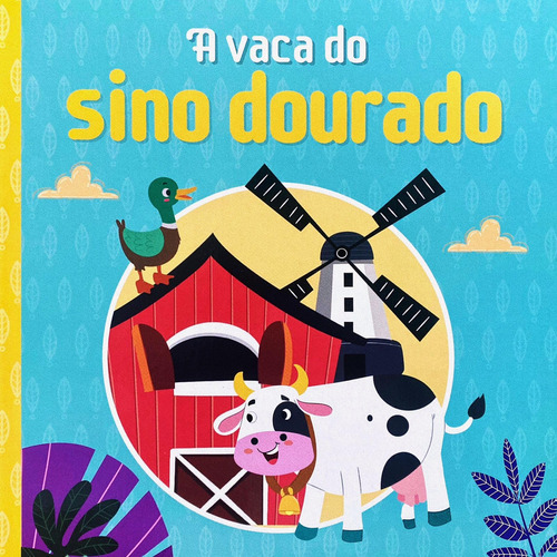 Livrinhos Cartonados - A Vaca Do Sino Dourado: Livrinhos Cartonados - A Vaca Do Sino Dourado, De Pé Da Letra. Editora James Antonio Misse Editora Pe Da Letra, Capa Mole Em Português, 2023