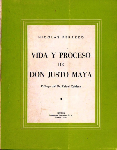 Vida Y Proceso De Don Justo Maya