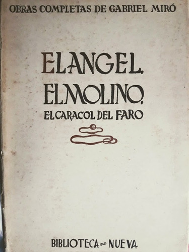 El Ángel, El Molino, El Caracol Del Faro Gabriel Miró  1938