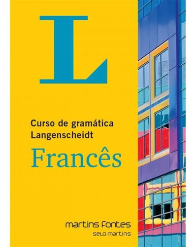 Curso De Gramatica Langenscheidt Frances - Martins, de Langenscheidt Langenscheidt. Editora MARTINS EDITORA LIVRARIA LTDA, capa mole, edição 1 em português