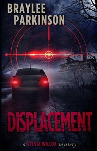 Displacement A Sylvia Wilcox Mystery (sylvia Wilcox