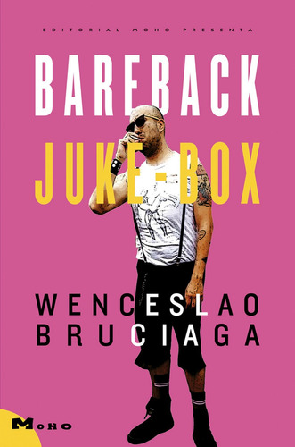 Libro Bareback Juke-box. Wenceslao Bruciaga. Editorial Moho