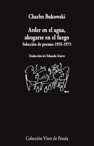 Libro: Arder En El Agua, Ahogarse En El Fuego. Bukowski, Cha