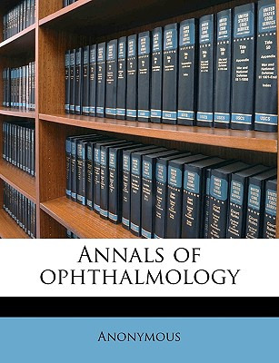 Libro Annals Of Ophthalmology Volume 21 - Anonymous