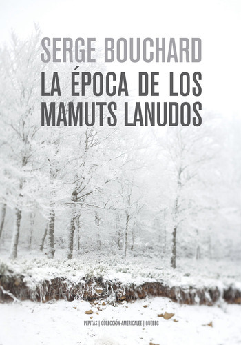 Era La Epoca De Los Mamuts Lanudos,la, De Bouchard,serge. Editorial Pepitas De Calabaza, Tapa Blanda En Español