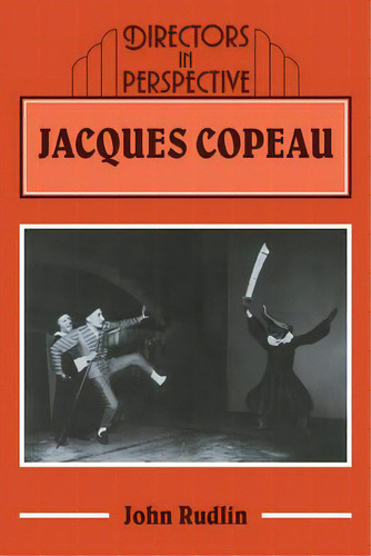 Jacques Copeau, De John Rudlin. Editorial Cambridge University Press, Tapa Blanda En Inglés