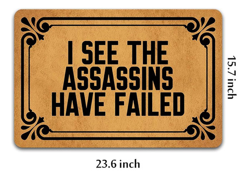Weilon I See The Assassins Have Failed Entrance Door Mat Fun