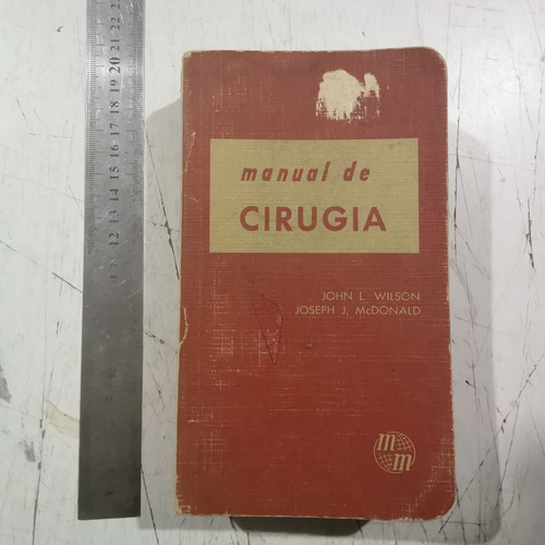 Manual De Cirugía Wilson Y Mcdonald Manual Moderno 1967 (Usado)