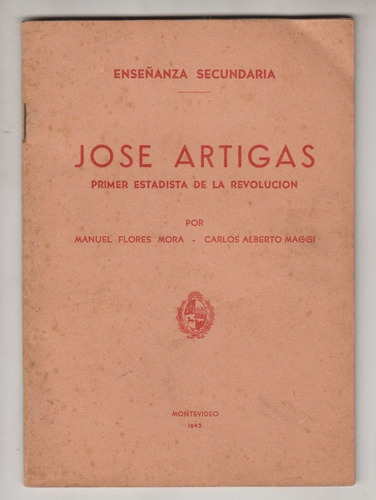 1942 Historia Jose Artigas Por Flores Mora Y Carlos Maggi