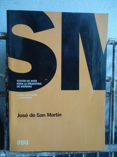 Jose De San Martin - Cartas Anecdotas Y Testimonios - Viva