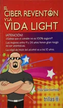 Comprar El Ciber Reventon Y La Vida Light - Valle Herrera, Trixia