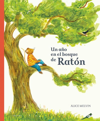 Libro Un Año En El Bosque De Raton, De William Snow. Editorial Edelvives, Tapa Dura, Edición 1 En Español, 2022