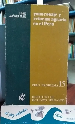 Yanaconaje Y Reforma Agraria En El Perú Matos Mar