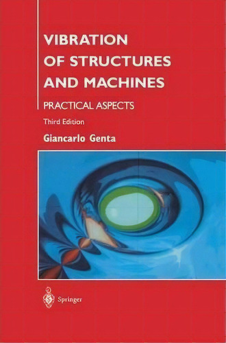 Vibration Of Structures And Machines, De Giancarlo Genta. Editorial Springer Verlag New York Inc, Tapa Blanda En Inglés