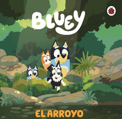 Bluey: El arroyo, de Varios autores. Serie 9585491953, vol. 1. Editorial Penguin Random House, tapa blanda, edición 2023 en español, 2023