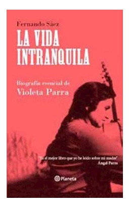 Libro Vida Intranquila (biografia Esencial De Violeta Parra)