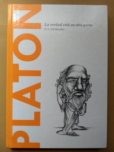 E. A. Dal Maschio. Platón La Verdad Está En Otra Parte.