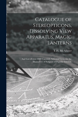 Libro Catalogue Of Stereopticons, Dissolving View Apparat...