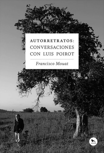 Autorretratos: Conversaciones Con Luis Poirot - Mouat, Franc