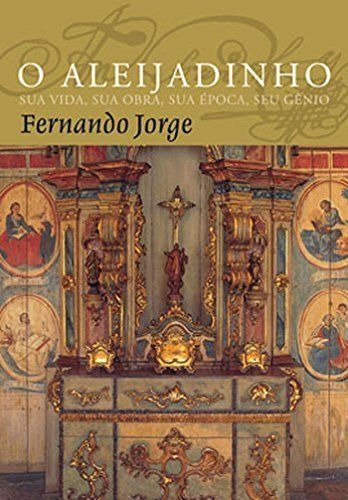 O aleijadinho, de Jorge, Fernando. Editora Wmf Martins Fontes Ltda, capa mole em português, 2006