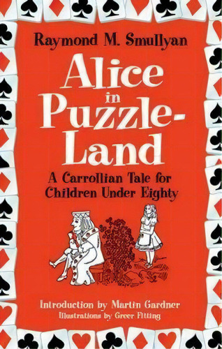 Alice In Puzzle-land : A Carrollian Tale For Children Under Eighty, De Raymond M. Smullyan. Editorial Dover Publications Inc., Tapa Blanda En Inglés