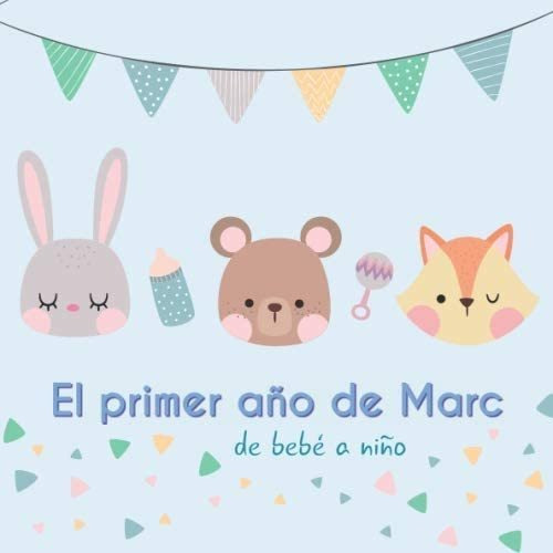 Libro: El Primer Año De Marc - Mi Bebé Está Creciendo: Álbum