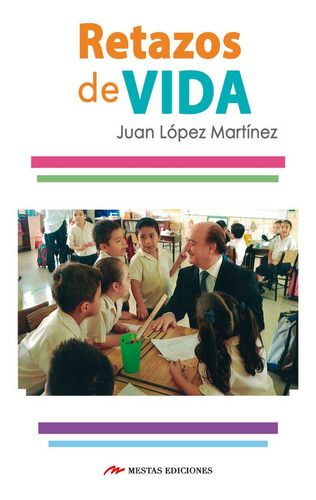 Libro Retazos De Vida - Lopez Martinez,juan