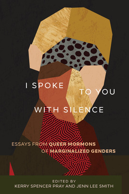 Libro I Spoke To You With Silence: Essays From Queer Morm...