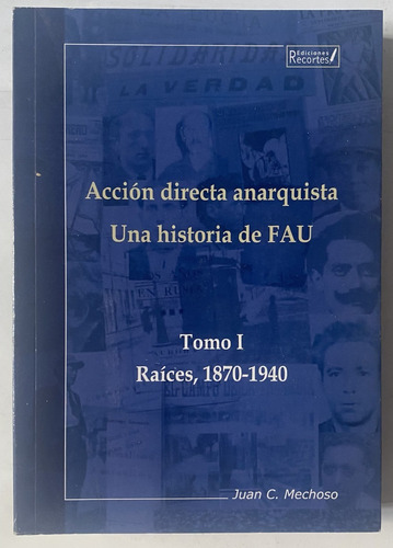 Acción Directa Anarquista Tomo I Raíces 1870-1940 Mechoso C1