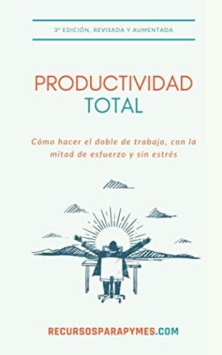 Libro: Productividad Total: Las Técnicas De Gestión Del Tiem